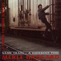 Merle Haggard - Same Train, A Different Time